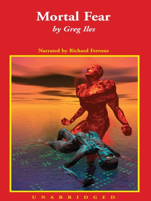 Title details for Mortal Fear by Greg Iles - Available